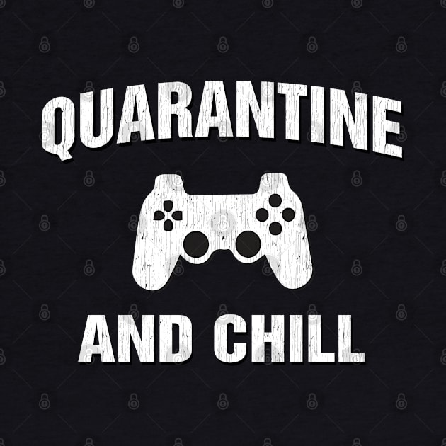 Quarantine and Chill Gamer Gift by Dailygrind